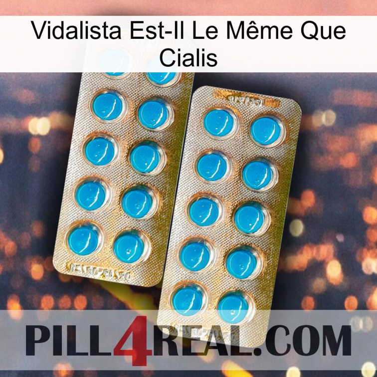 Vidalista Est-Il Le Même Que Cialis new08